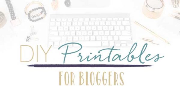 DIY Printables for Bloggers