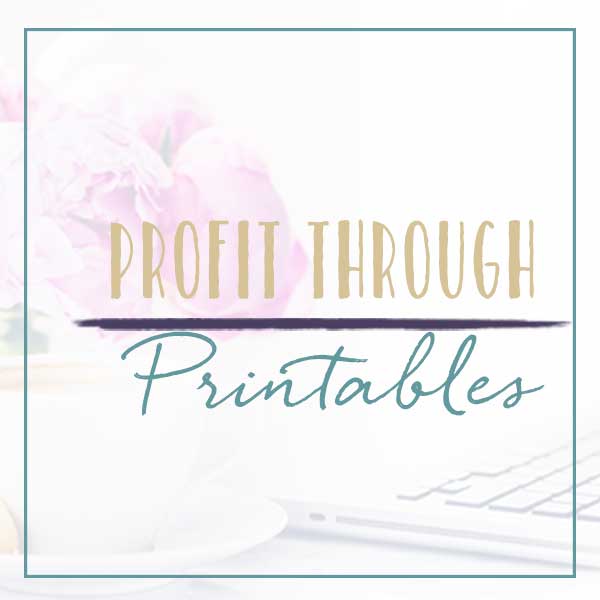 Profit Through Printables