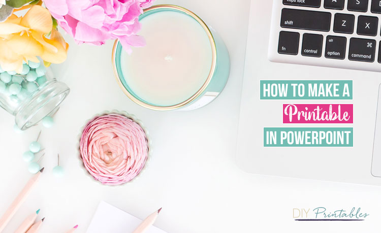 How to Make a Printable in PowerPoint